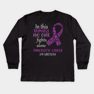 In This Family No One Fights Pancreatic Cancer Alone Kids Long Sleeve T-Shirt